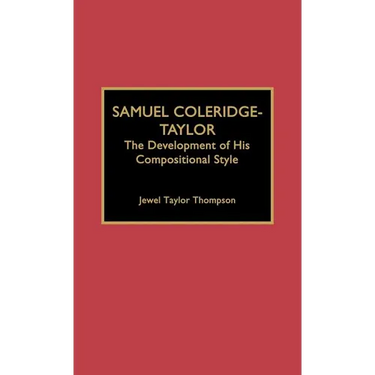 Samuel Coleridge-Taylor: The Development of His Compositional Style