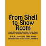 From Shell to Show Room: Useul Information Covering Every Phase of Poultry Growing From Egg to Maturity