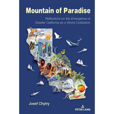 Mountain of Paradise: Reflections on the Emergence of Greater California as a World Civilization
