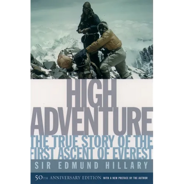 High Adventure: The True Story of the First Ascent of Everest