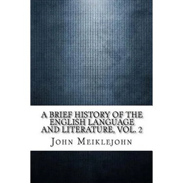 A Brief History of the English Language and Literature, Vol. 2
