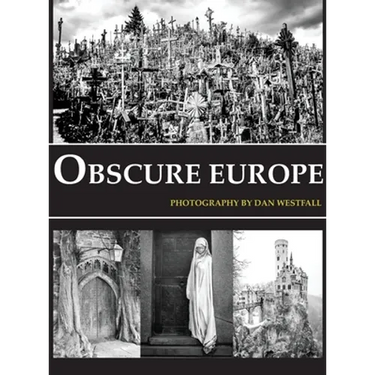 Obscure Europe: A photo journey through Europe's most unusual destinations
