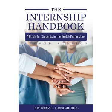 The Internship Handbook: A Guide for Students in the Health Professions
