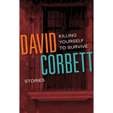 Killing Yourself to Survive: Stories