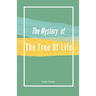The Mystery of the Tree of Life