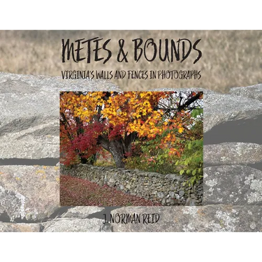 Metes & Bounds: Virginia's Walls and Fences in Photographs