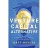 The Venture Capital Alternative: A Blueprint for a Better Patent System