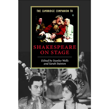 The Cambridge Companion to Shakespeare on Stage
