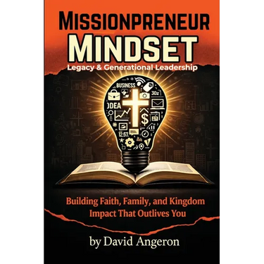 Missionpreneur Mindset: Legacy & Generational Leadership