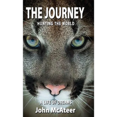 The Journey: Hunting the World, A Life of Dreams