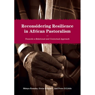 Reconsidering Resilience in African Pastoralism: Towards a Relational and Contextual Approach