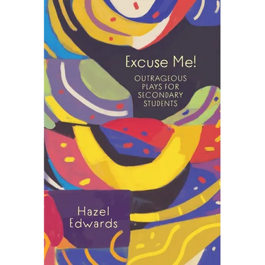Excuse Me!: Outrageous Plays for Secondary Students