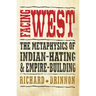 Facing West: The Metaphysics of Indian-Hating and Empire-Building