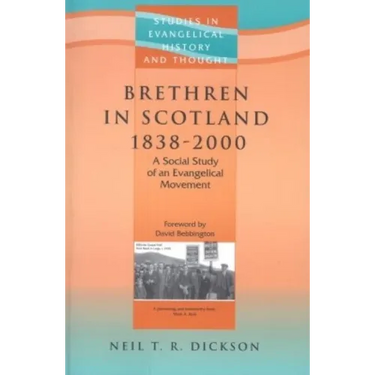 Brethren in Scotland (1838-2000): A Social Study of an Evangelical Movement