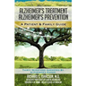 Alzheimer's Treatment Alzheimer's Prevention: A Patient and Family Guide, 2012 Edition