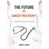 The future of cancer treatment?: Vitamin B17 and the search for the cure