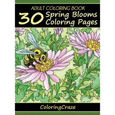 Adult Coloring Book: 30 Spring Blooms Coloring Pages