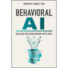 Behavioral AI: Unleash Decision Making with Data