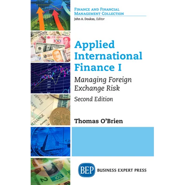 Applied International Finance I: Managing Foreign Exchange Risk, Second Edition