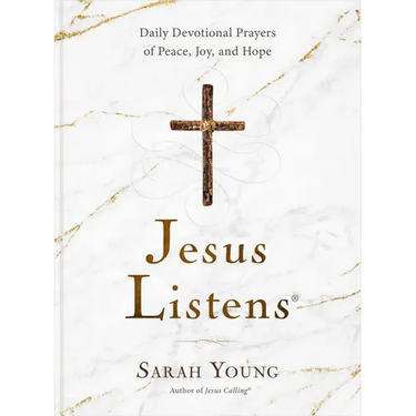 Jesus Listens: Daily Devotional Prayers of Peace, Joy, and Hope (a 365-Day Prayer Book)