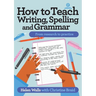 How to Teach Writing, Spelling and Grammar
