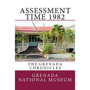 Assessment Time 1982: The Grenada Chronicles