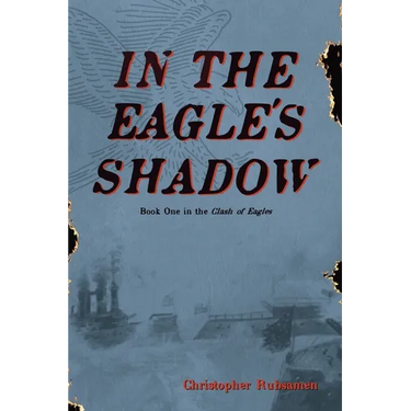 In The Eagle's Shadow: Clash of Eagles - Book One