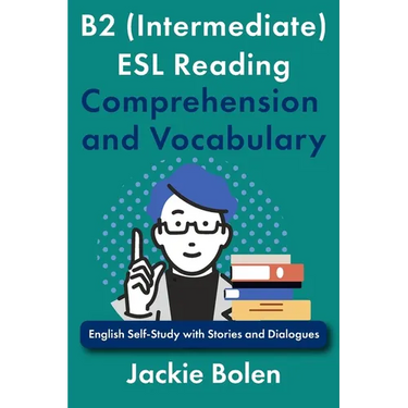 B2 (Intermediate) ESL Reading Comprehension and Vocabulary: English Self-Study with Stories and Dialogues