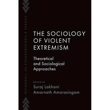 The Sociology of Violent Extremism: Theoretical and Sociological Approaches