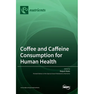 Coffee and Caffeine Consumption for Human Health