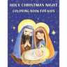 Holy Christmas Night Coloring book for kids: Religious Christmas Coloring Book for Kids