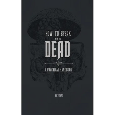 How to Speak With the Dead: A Practical Handbook