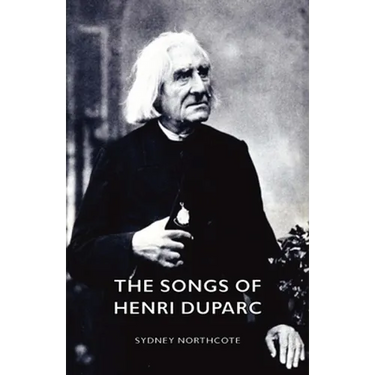 The Songs of Henri Duparc