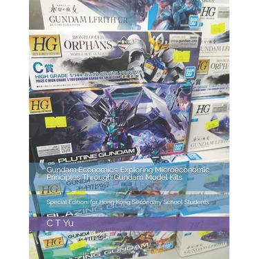 Gundam Economics: Exploring Microeconomic Principles Through Gundam Model Kits: Special Edition: for Hong Kong Secondary School Students