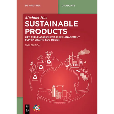 Sustainable Products: Life Cycle Assessment, Risk Management, Supply Chains, EcoDesign