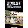 Lifeworlds in Crisis: Making Refugees in the Chad-Sudan Borderlands