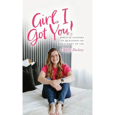 Girl, I Got You!: Biblical answers to questions we don't want to ask