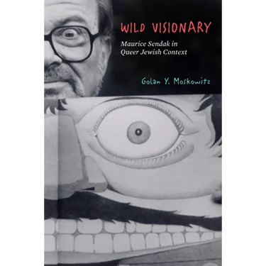 Wild Visionary: Maurice Sendak in Queer Jewish Context