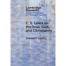 C. S. Lewis on the Soul, God, and Christianity