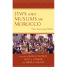 Jews and Muslims in Morocco: Their Intersecting Worlds