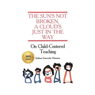 The Sun's Not Broken, A Cloud's Just in the Way: On Child-Centered Teaching