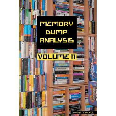 Memory Dump Analysis Anthology, Volume 11