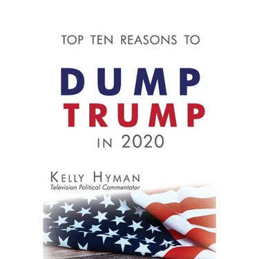 The Top Ten Reasons to Dump Trump in 2020