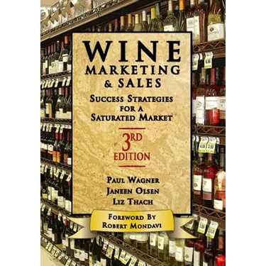 Wine Marketing and Sales, Third Edition: Success Strategies for a Saturated Market