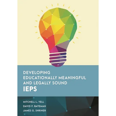 Developing Educationally Meaningful and Legally Sound IEPs