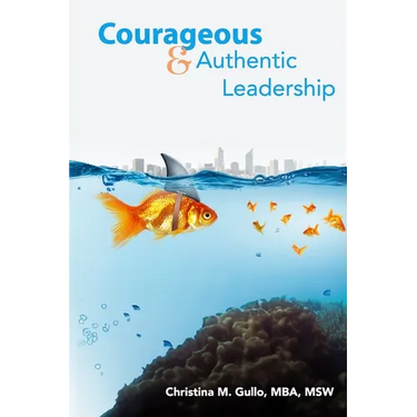 Courageous & Authentic Leadership