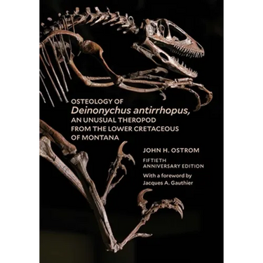 Osteology of Deinonychus Antirrhopus, an Unusual Theropod from the Lower Cretaceous of Montana: Bulletin 30