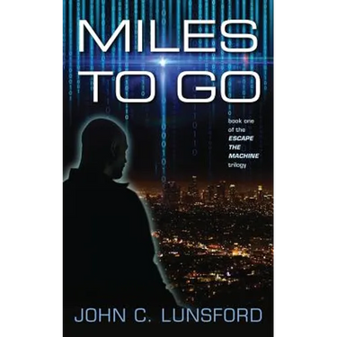 Miles to Go: Book One of the Escape the Machine Trilogy