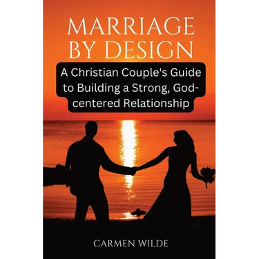 Marriage by Design: A Christian Couple's Guide to Building a Strong, God-centered Relationship