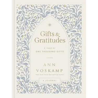 Gifts and Gratitudes: A Year of One Thousand Gifts (a Guided Journal)